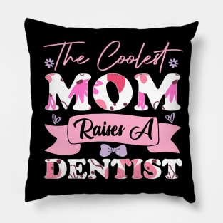 the coolest mom raises a dentist flowers teeth saying for mothers day supporting Pillow