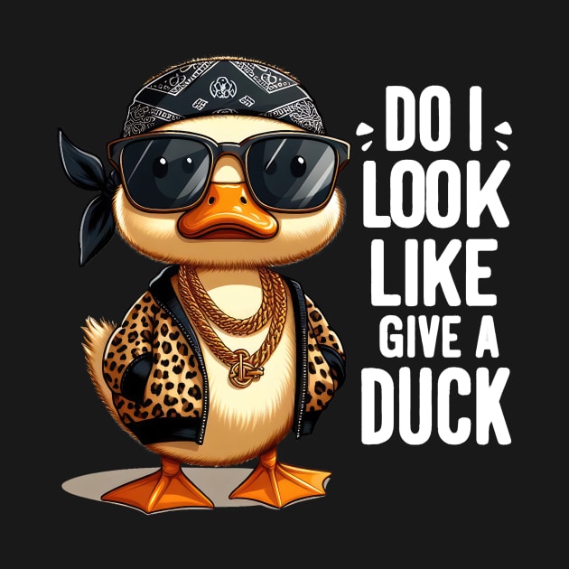 Duck Attitude | Do i look like i give a duck | t shirt design by artprint.ink