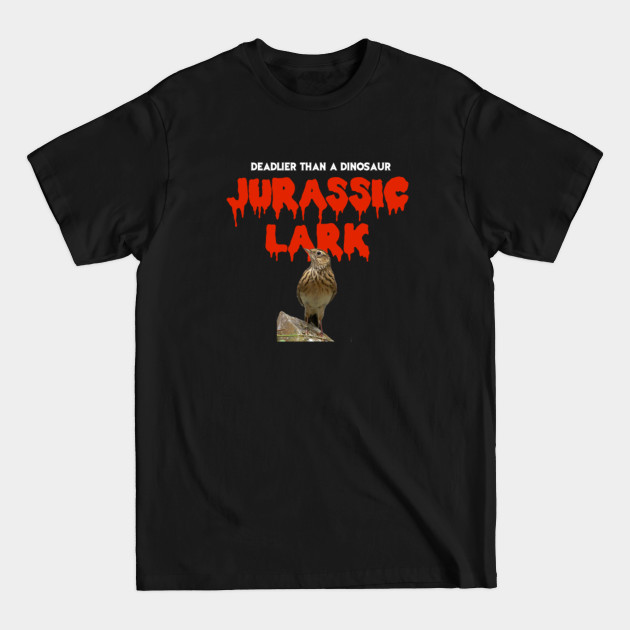 Discover Jurassic Lark - Jurassic Lark - T-Shirt