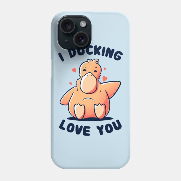 I Ducking Love You Funny Cute Duck Gift Phone Case by eduely