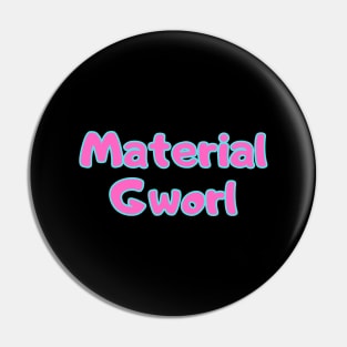 Material Gworl Pin