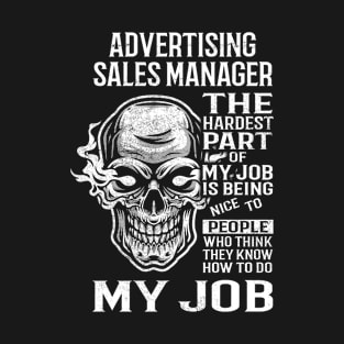 Advertising Sales Manager T Shirt - The Hardest Part Gift Item Tee T-Shirt