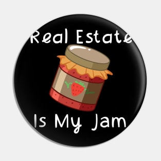 Real Estate Is My Jam Pin