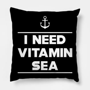 Vacation - I need vitamin sea Pillow