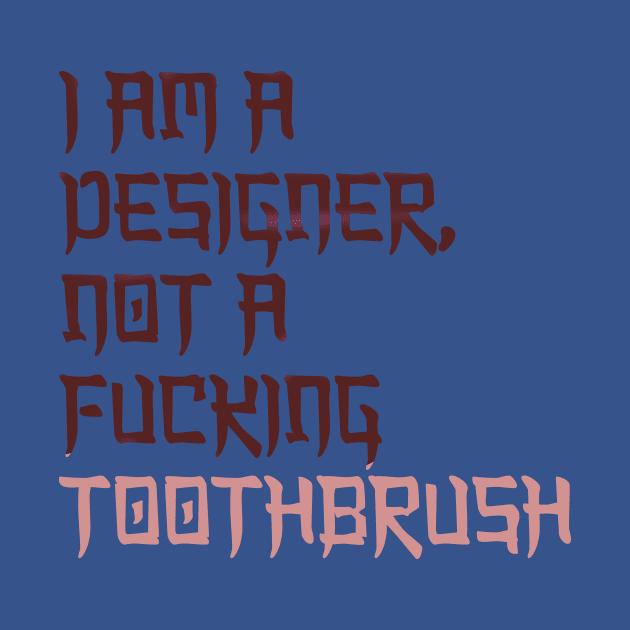 I am Not ToothBrush by Abang AAT Store