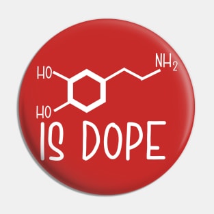 Dopamine (molecule) is Dope Pin