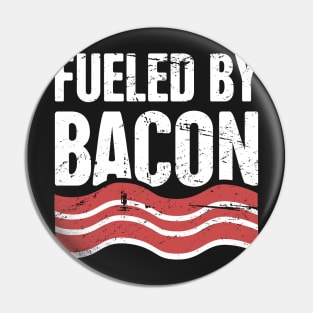 Fueled By Bacon Pin