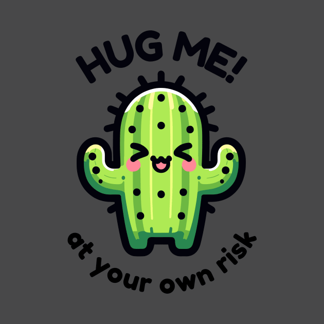 Cactus - Hug Me At Your Own Risk - Funny succulent by TeeTopiaNovelty