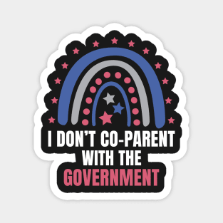 I Don't Co-Parent With the Government Magnet