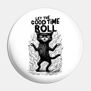 Black Cat Let The Good Times Roll Pin