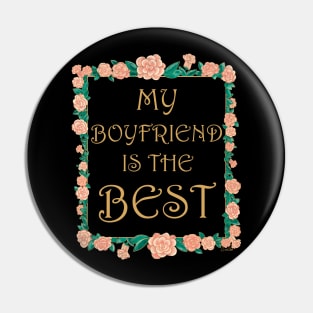 My Boyfriend is the Best - Best Boyfriend Ever Pin