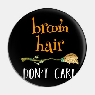 Broom Hair Don't Care Pin