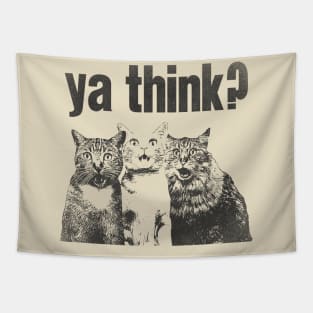 Ya Think? Funny horrified Cats Meme Tapestry