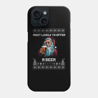 Most Likely To Offer Santa A Beer Ugly Christmas Sweater Phone Case