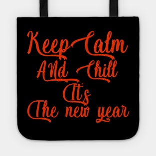 keep calm and chill it's the new year christmas gift Tote