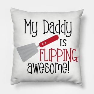 My Daddy is Flipping Awesome! Pillow