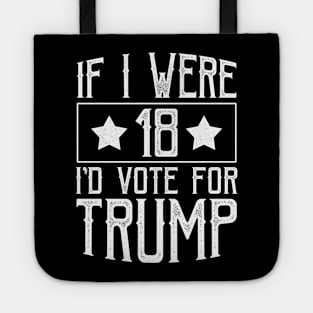 If I Were 18 I'd Vote for Trump Tote