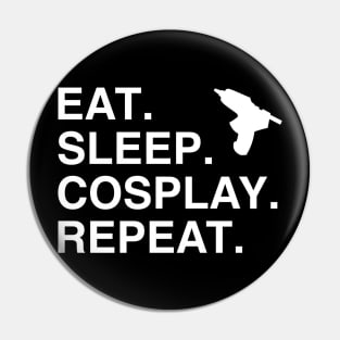 Eat Sleep Cosplay Repeat Pin