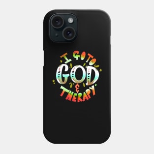 I Go To God And Therapy Phone Case