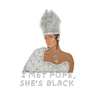 I Met Pope, She's Black. T-Shirt