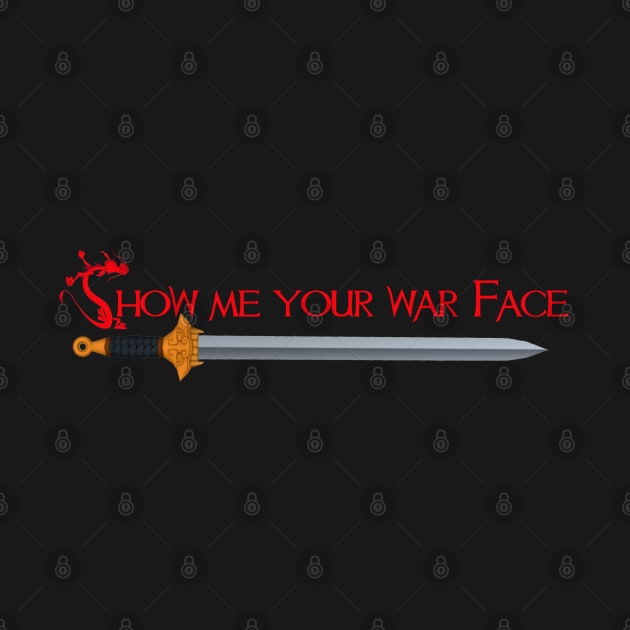 show me your war face by magicmirror