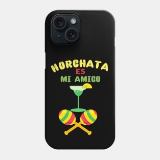 Horchata Es Mi Amigo-Horchata(A Mexican Popular Drink) Is My Friend Phone Case