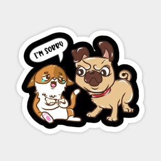 Funny Humor Sorry I'm Sorry Animals Funny Magnet