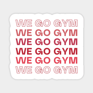 We Go Gym Magnet