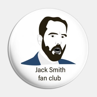 Jack smith fan club Pin