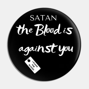 The Blood is against you Pin