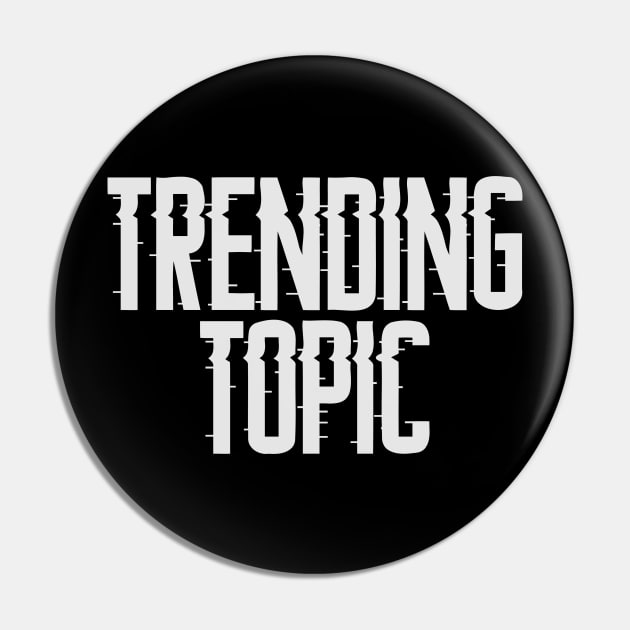 Trending Topic Pin by CTShirts