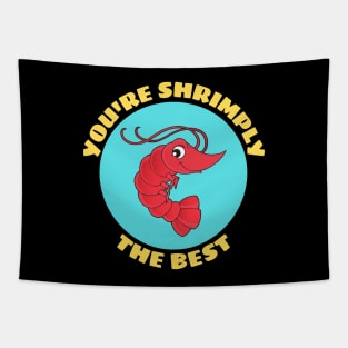 You're Shrimply The Best | Shrimp Pun Tapestry