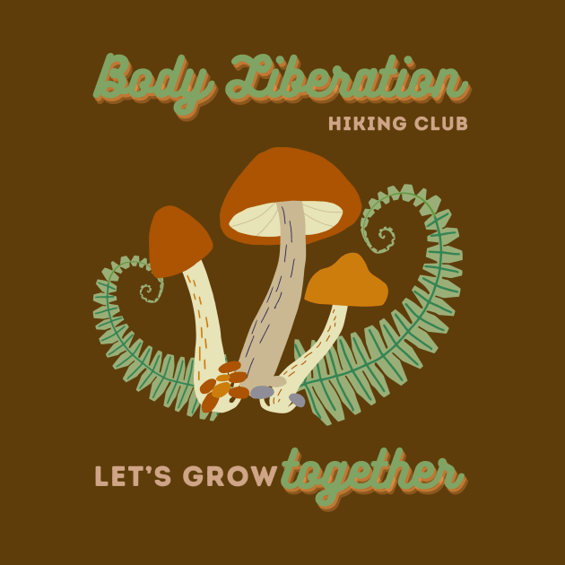 BLHC Let's Grow Together by Body Liberation Outdoor Club