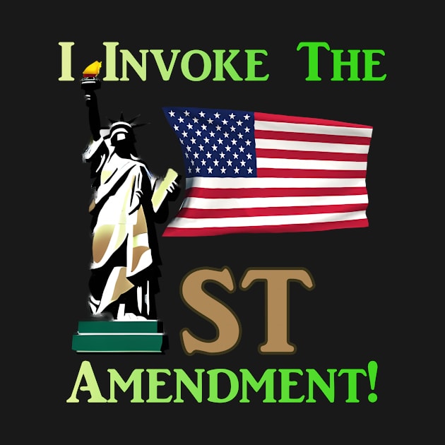 I Invoke the 1st Amendment! by Captain Peter Designs