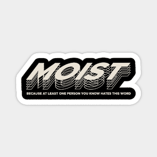 Moist Pun Funny with urban style Magnet