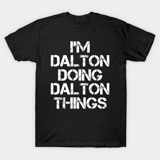 Discover Dalton Name T Shirt - Dalton Doing Dalton Things - Dalton - T-Shirt