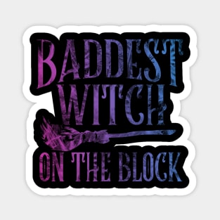 Baddest Witch on the Block - Pagan Witchcraft - Halloween Spooky Magnet