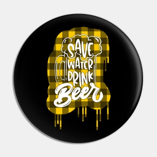 Save Water, Drink Beer Pin