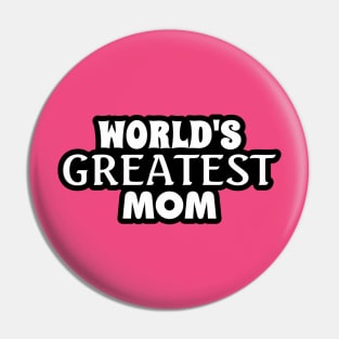 World's Greatest Mom! Pin