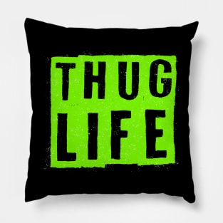 Thug Life Pillow