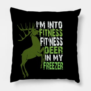 I'm into fitness fit'ness deer in my freezer Pillow