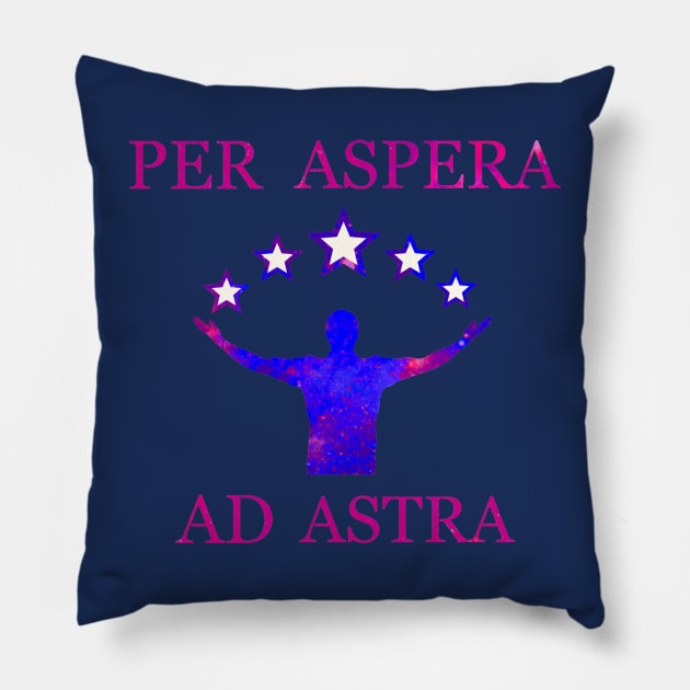 Per Aspera Ad Astra - thru hardship to the stars Pillow by SkyRay