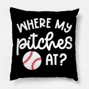 Where My Pitches At Baseball Pitcher Cute Funny Pillow