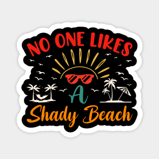 No One Likes a Shady Beach Summer Beach Magnet