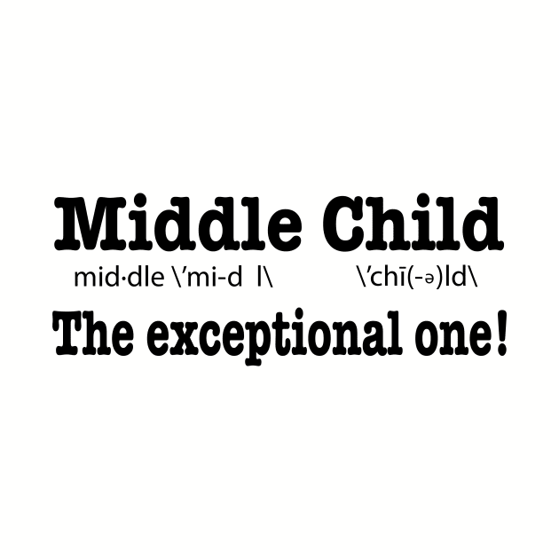 Middle Child, The Exceptional One! by MMcBuck