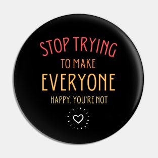 Stop trying to make everyone happy. You're not Pin