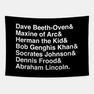 Bill & Ted Introduction Names (Socrates Johnson) Tapestry