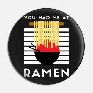 You Had Me At Ramen - Japanese Ramen Noodles Bowl - Funny Ramen Noodles Bowl Kawaii Gift - Ramen Noodles Japanese Noodle Soup Bowl Food Gifts noodles Pin