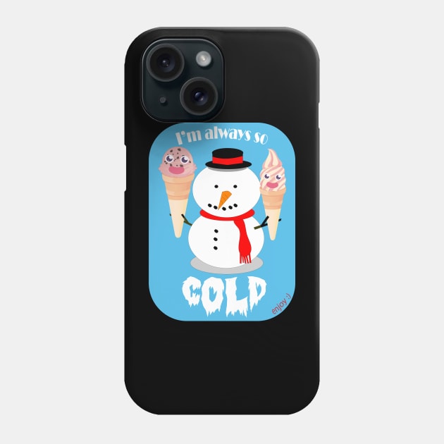 Im Always Cold Ice Cream Cones Phone Case by K0tK0tu