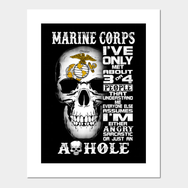 Marine Corps Ive Only Met About 3 Or 4 People Shirt Skull Design Skull Halloween Marine Corps Usmc Shirt Us Marine Corps Posters And Art Prints Teepublic Uk